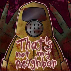 That’s Not My Neighbor