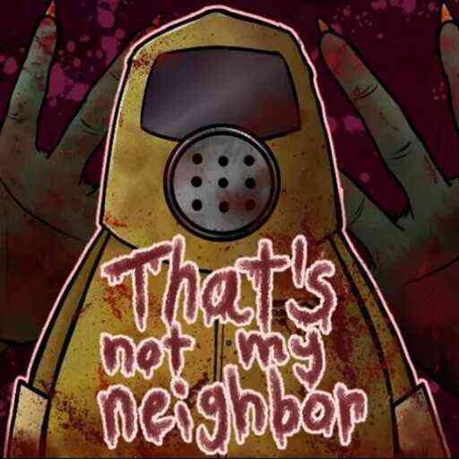 That’s Not My Neighbor