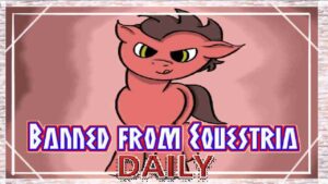 Banned from Equestria 3