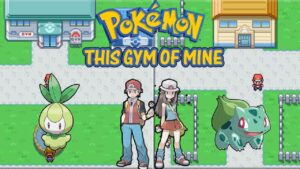 Pokemon This Gym of Mine 1