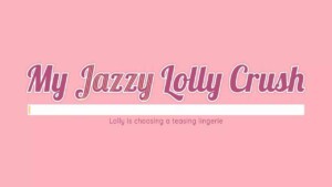My Jazzy Lolly Crush 1
