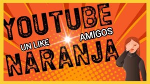 Youtube Naranja 1