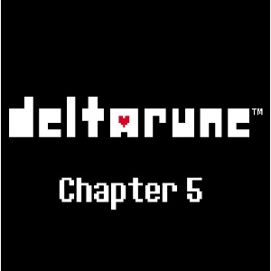 Deltarune Chapters 5